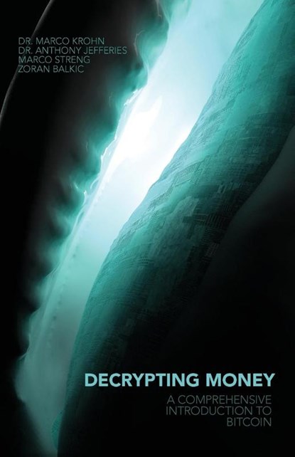 Decrypting Money, Anthony Jefferies ; Marco Krohn - Paperback - 9781544535999