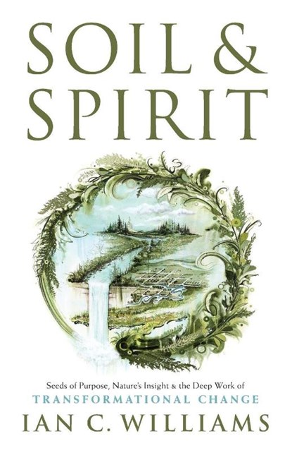Soil & Spirit, Ian C. Williams - Paperback - 9781544538136