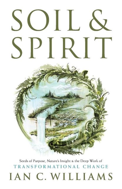 Soil & Spirit, Ian C. Williams - Paperback - 9781544538136