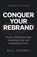Conquer Your Rebrand, Bill Kenney - Paperback - 9781544538983