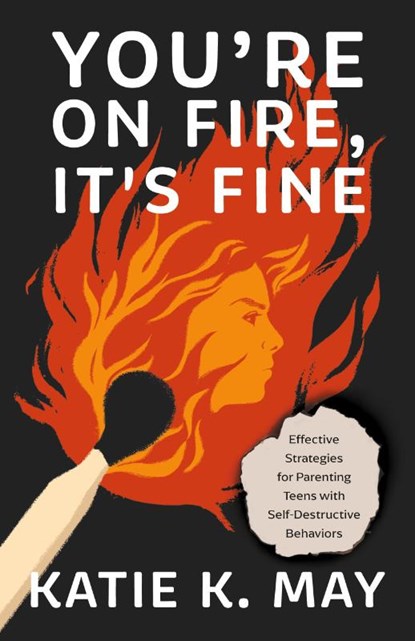 You're on Fire, It's Fine, Katie K. May - Paperback - 9781544545585