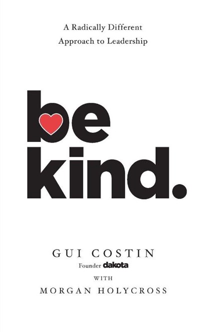 Be Kind, Gui Costin ; Morgan Holycross - Paperback - 9781544549651