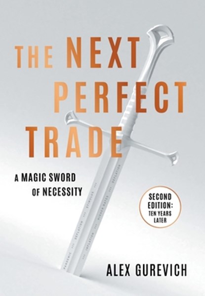 The Next Perfect Trade: A Magic Sword of Necessity, Alex Gurevich - Gebonden - 9781544550015
