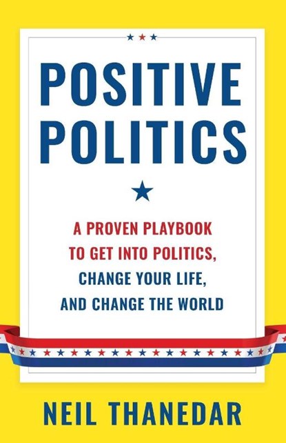 Positive Politics, Neil Thanedar - Paperback - 9781544550466