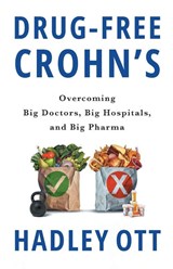 Drug-Free Crohn's - Hadley Ott - 9781544550527