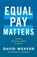 Equal Pay Matters, David Weaver - Paperback - 9781544552545