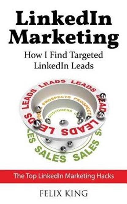 Linkedin Marketing, KING,  Felix - Paperback - 9781544617725
