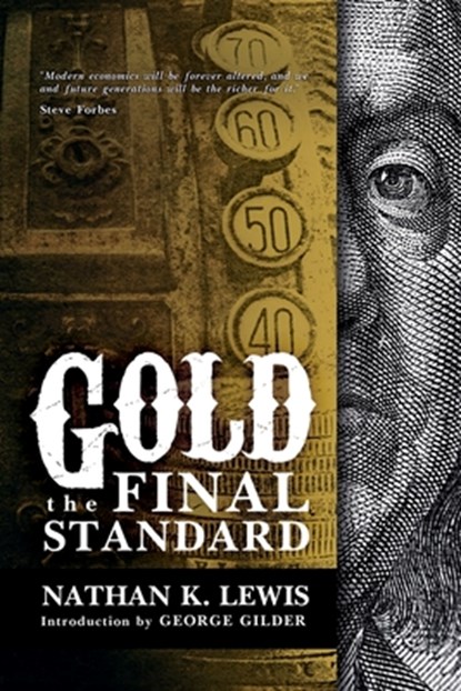 Gold: the Final Standard, George Gilder - Paperback - 9781544619446