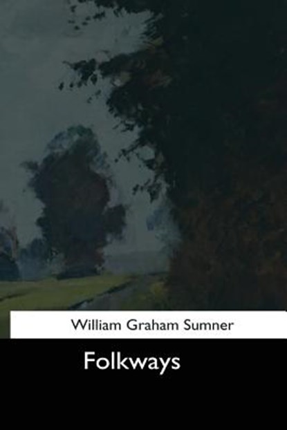 Folkways, William Graham Sumner - Paperback - 9781544621470