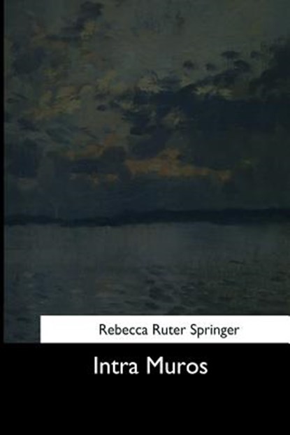 Intra Muros, Rebecca Ruter Springer - Paperback - 9781544633428