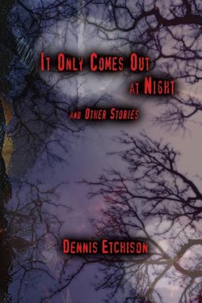 It Only Comes Out at Night, S. T. Joshi - Paperback - 9781544667904
