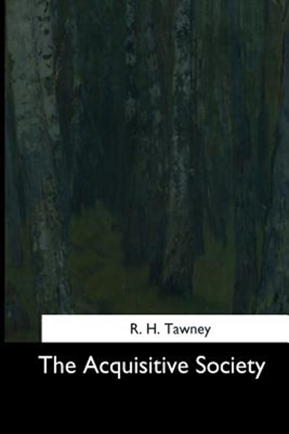 The Acquisitive Society, R. H. Tawney - Paperback - 9781544682877