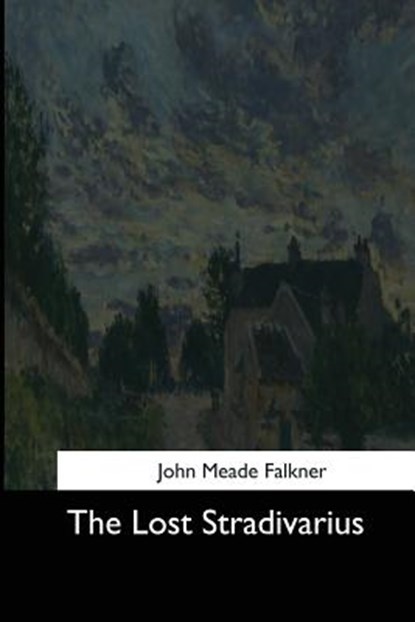 The Lost Stradivarius, John Meade Falkner - Paperback - 9781544710044