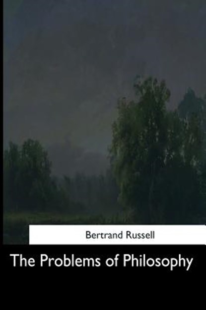 The Problems of Philosophy, Bertrand Russell - Paperback - 9781544713526