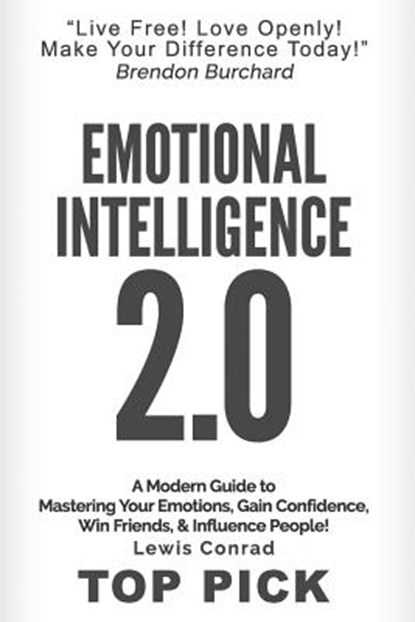 Emotional Intelligence 2.0: A Modern Guide to Master Your Emotions, Gain Confidence, Win Friends & Influence People!, Ibrahim S. Dogan - Paperback - 9781544755922