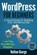 WordPress For Beginners: A Visual Guide To Building Your WordPress Site + 22 Top WordPress Plugins, Nathan George - Paperback - 9781544841328