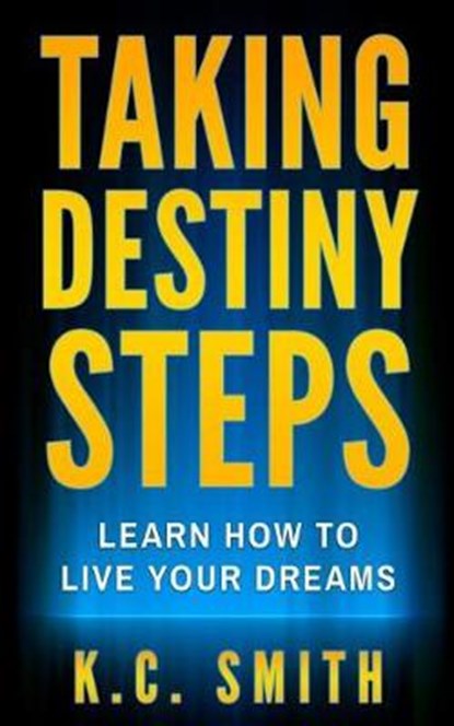 Taking Destiny Steps, SMITH,  K. C. - Paperback - 9781544880709