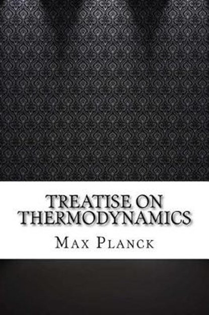 Treatise on Thermodynamics, PLANCK,  Max - Paperback - 9781544885841