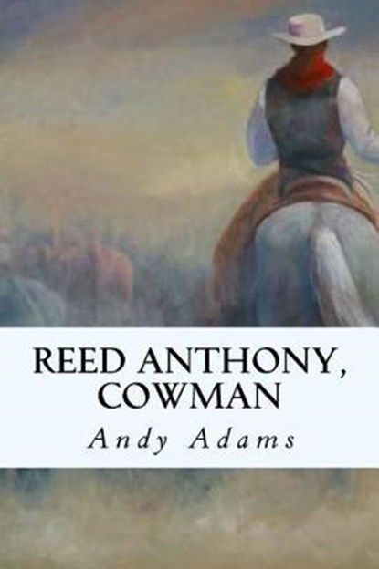 Reed Anthony, Cowman, ADAMS,  Andy - Paperback - 9781544910031