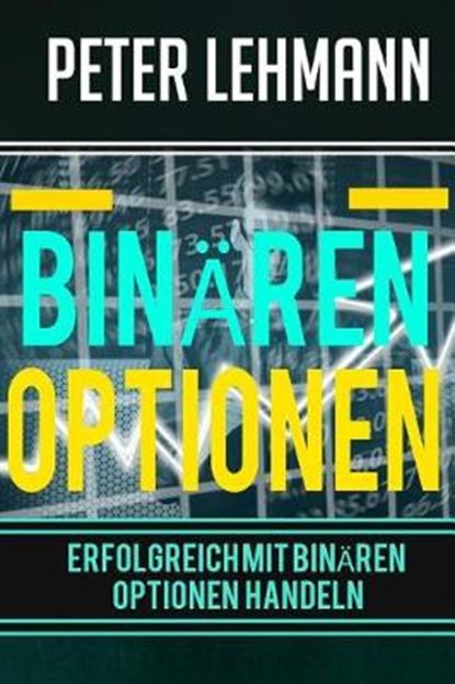 Binären Optionen, LEHMANN,  Peter - Paperback - 9781544910802
