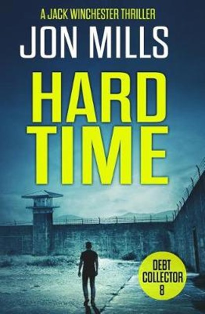 Hard Time - Debt Collector 8, MILLS,  Jon - Paperback - 9781544913988