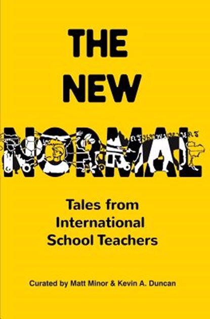 The New Normal: Tales from International School Teachers, Kevin a. Duncan - Paperback - 9781544915340