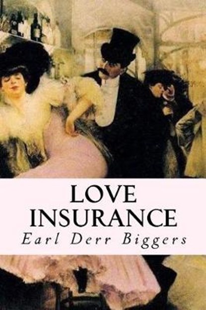 Love Insurance, BIGGERS,  Earl Derr - Paperback - 9781544916453