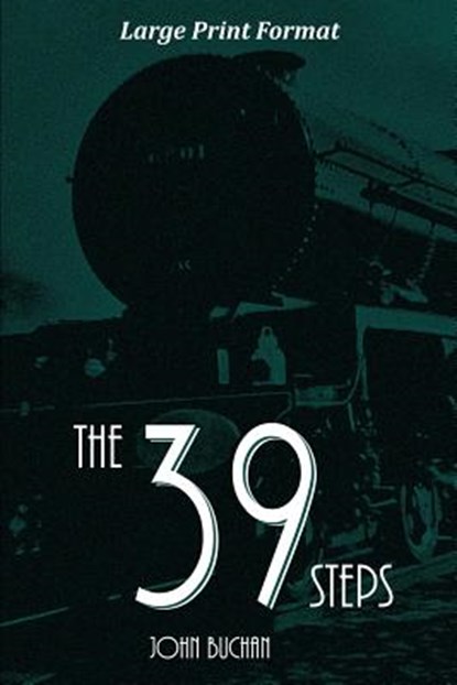 The 39 Steps: Large Print Edition, John Buchan - Paperback - 9781544952819