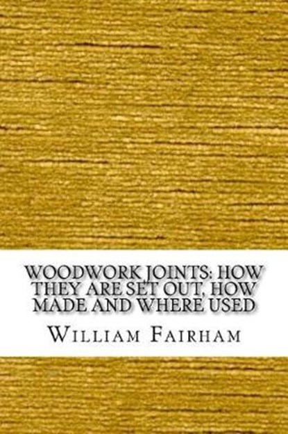 Woodwork Joints, FAIRHAM,  William - Paperback - 9781544971933