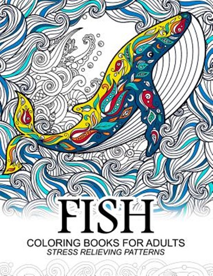 Fish Coloring Books for adults: dolphins, Whale, Shark in the sea Design, Adult Coloring Book - Paperback - 9781544979243