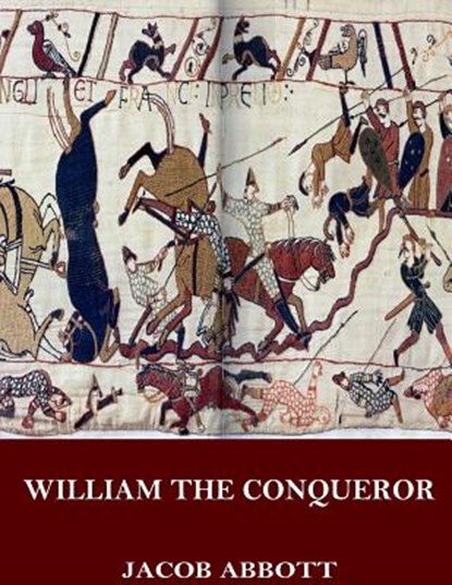 William the Conqueror, Jacob Abbott - Paperback - 9781545065303