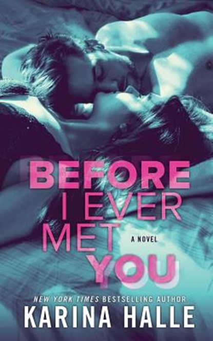Before I Ever Met You, Karina Halle - Paperback - 9781545101964