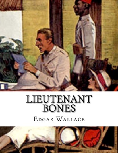 Lieutenant Bones, Edgar Wallace - Paperback - 9781545109557