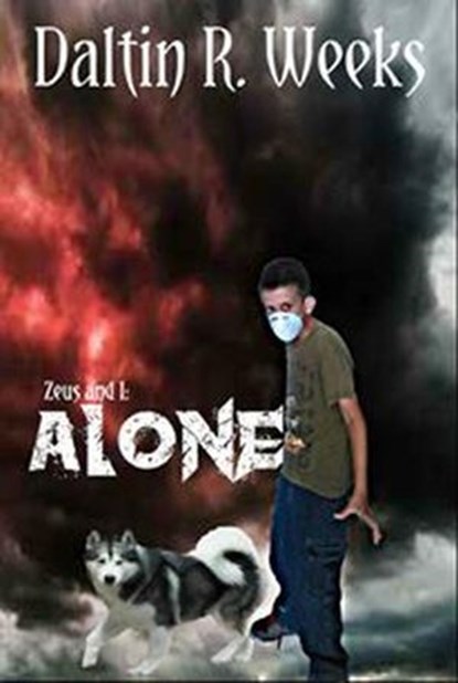 ALONE: Zeus and I, Daltin Weeks - Ebook - 9781545162132