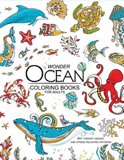 Wonder ocean coloring books for adults: Adult Coloring Book, Adult Coloring Book - Paperback - 9781545184967