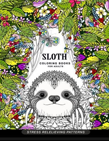 Sloth coloring book for adults: (Animal Coloring Books for Adults), Adult Coloring Book - Paperback - 9781545202975