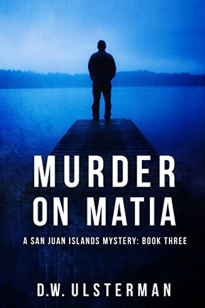 Murder on Matia, D W Ulsterman - Paperback - 9781545242940