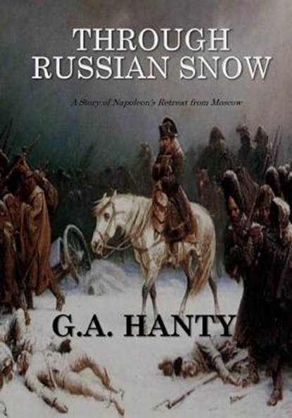 Through Russian Snows, G. a. Henty - Paperback - 9781545249925