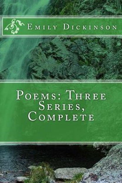 Poems: Three Series, Complete, Emily Dickinson - Paperback - 9781545280904