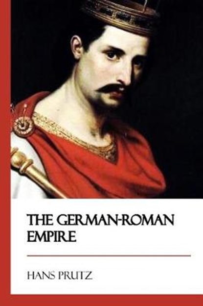 German-Roman Empire, PRUTZ,  Hans - Paperback - 9781545302194