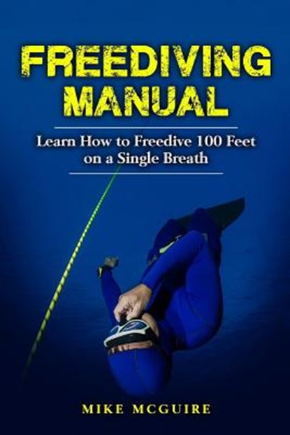 Freediving Manual, Mike (London Metropolitan University McGuire - Paperback - 9781545311455