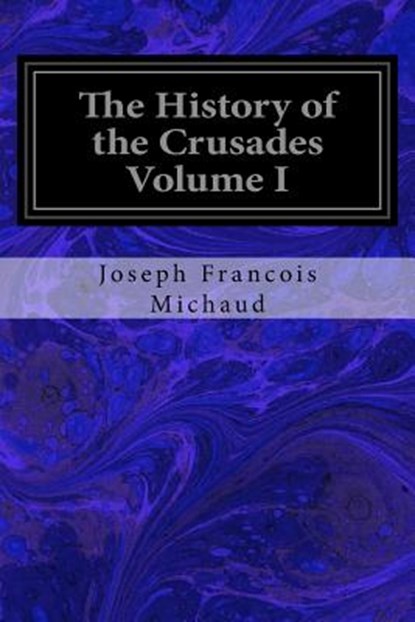 The History of the Crusades Volume I, W. Robson - Paperback - 9781545402603