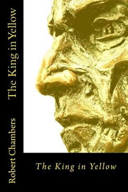 The King in Yellow, Robert W. Chambers - Paperback - 9781545423738