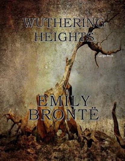 Wuthering Heights: Large Print, Emily Bronte - Paperback - 9781545528518
