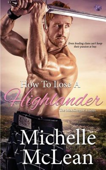 How to Lose a Highlander, Michelle McLean - Paperback - 9781545553329