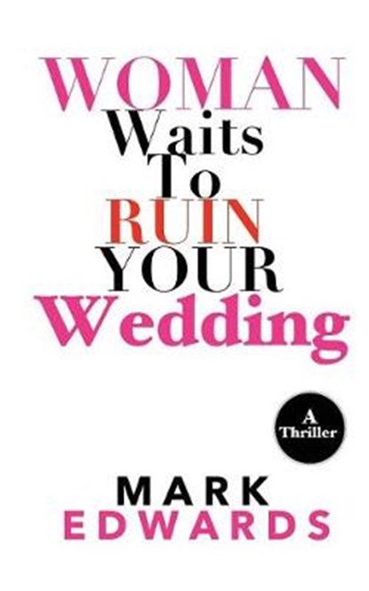 Woman Waits to Ruin Your Wedding, EDWARDS,  Mark - Paperback - 9781545573235