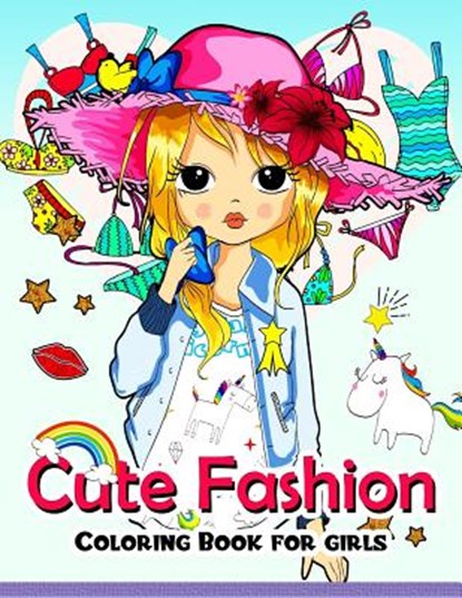 Cute Fashion Coloring Book for girls: An Adult coloring book, Adult Coloring Book - Paperback - 9781545587461