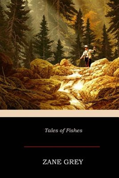 Tales of Fishes, Zane Grey - Paperback - 9781545588994