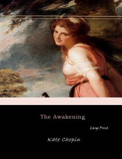 The Awakening: Large Print, Kate Chopin - Paperback - 9781545598344