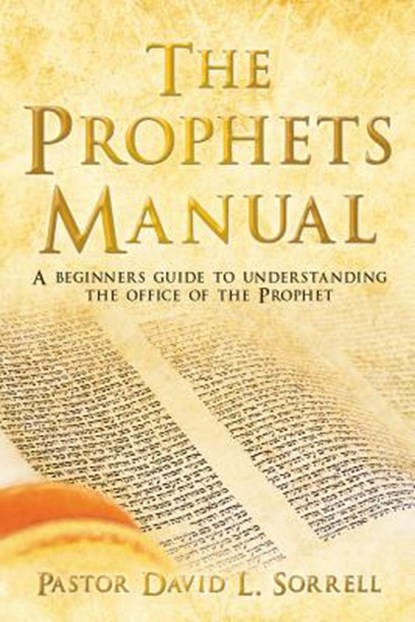 The Prophets Manual, Pastor David L Sorrell - Paperback - 9781545611814